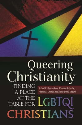 Cover of Queering Christianity: Finding a Place at the Table for LGBTQI Christians
