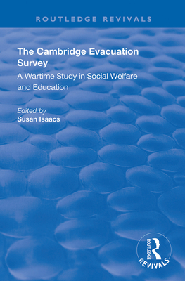 Cover of The Cambridge Evacuation Survey: A Wartime Study in Social Welfare and Education