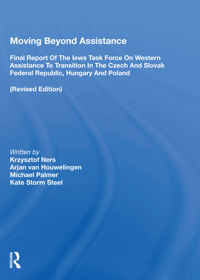 Cover of Moving Beyond Assistance: Final Report of the Iews Task Force on Western Assistance to Transition in the Czech and Slovak Republic, Hungary, and Polan