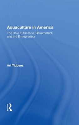 Cover of Aquaculture in America: The Role of Science, Government, and the Entrepreneur