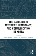 Cover of The Candlelight Movement, Democracy, and Communication in Korea