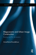 Cover of Mega-Events and Urban Image Construction: Beijing and Rio de Janeiro