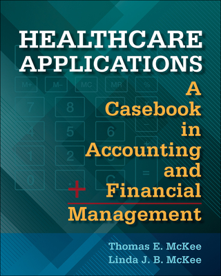 Cover of Healthcare Applications: A Casebook in Accounting and Financial Management