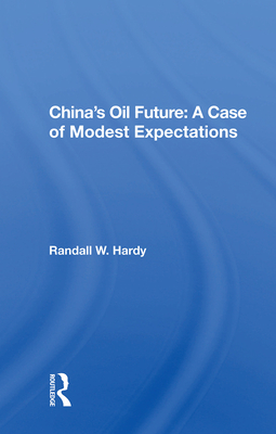 Cover of China's Oil Future: A Case of Modest Expectations