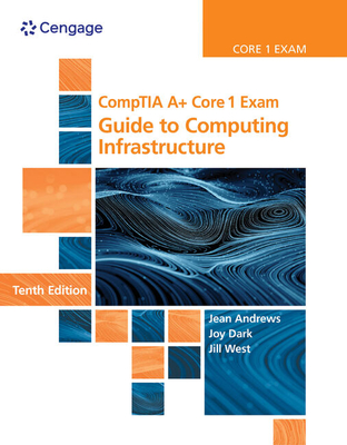 Cover of Bundle: Comptia A+ Core 1 Exam: Guide to Computing Infrastructure, 10th + Lab Manual