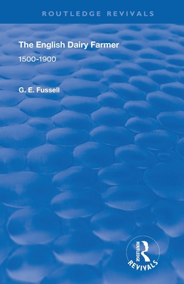 Cover of The English Dairy Farmer: 1500-1900