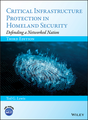 Cover of Critical Infrastructure Protection in Homeland Security: Defending a Networked Nation