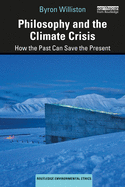 Cover of Philosophy and the Climate Crisis: How the Past Can Save the Present