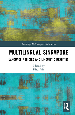 Cover of Multilingual Singapore: Language Policies and Linguistic Realities