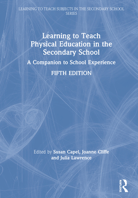 Cover of Learning to Teach Physical Education in the Secondary School: A Companion to School Experience