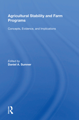 Cover of Agricultural Stability and Farm Programs: Concepts, Evidence, and Implications