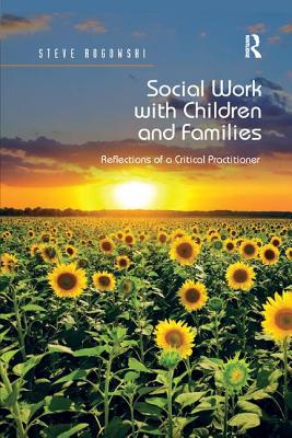 Cover of Social Work with Children and Families: Reflections of a Critical Practitioner