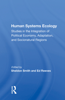 Cover of Human Systems Ecology: Studies in the Integration of Political Economy, Adaptation, and Socionatural Regions