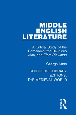 Cover of Middle English Literature: A Critical Study of the Romances, the Religious Lyrics, and Piers Plowman