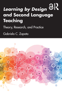 Cover of Learning by Design and Second Language Teaching: Theory, Research, and Practice