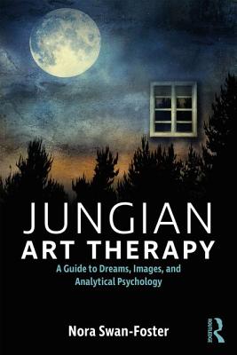 Cover of Jungian Art Therapy: Images, Dreams, and Analytical Psychology