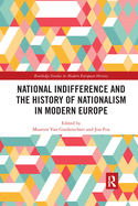 Cover of National Indifference and the History of Nationalism in Modern Europe