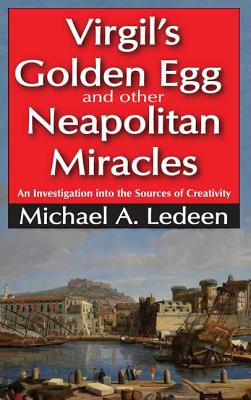 Cover of Virgil's Golden Egg and Other Neapolitan Miracles: An Investigation Into the Sources of Creativity
