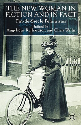 Cover of The New Woman in Fiction and Fact: Fin-De-Siècle Feminisms (2000)