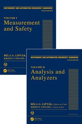 Cover of Instrument and Automation Engineers' Handbook: Process Measurement and Analysis, Fifth Edition - Two Volume Set
