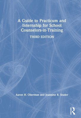 Cover of A Guide to Practicum and Internship for School Counselors-In-Training