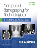 Cover of Computed Tomography for Technologists: A Comprehensive Text
