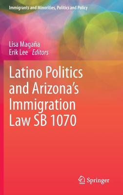 Cover of Latino Politics and Arizona's Immigration Law Sb 1070