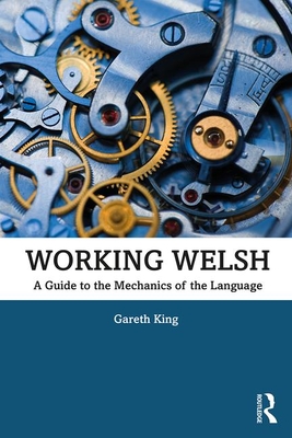 Cover of Working Welsh: A Guide to the Mechanics of the Language