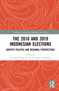 Cover of The 2018 and 2019 Indonesian Elections: Identity Politics and Regional Perspectives