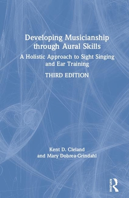 Cover of Developing Musicianship Through Aural Skills: A Holistic Approach to Sight Singing and Ear Training