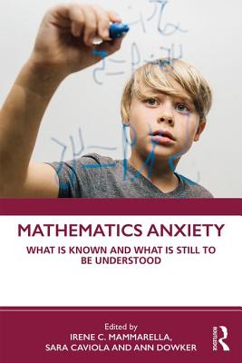 Cover of Mathematics Anxiety: What Is Known, and What is Still Missing