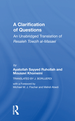 Cover of A Clarification of Questions: An Unabridged Translation of Resaleh Towzih Al-Masael