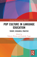 Cover of Pop Culture in Language Education: Theory, Research, Practice