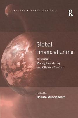 Cover of Global Financial Crime: Terrorism, Money Laundering and Offshore Centres