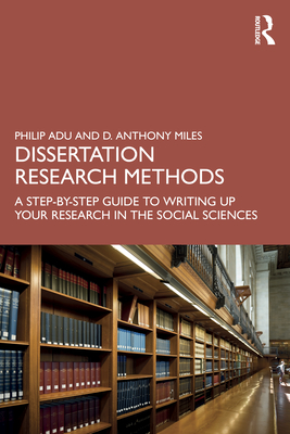 Cover of Dissertation Research Methods: A Step-by-Step Guide to Writing Up Your Research in the Social Sciences