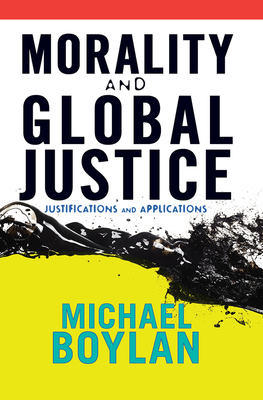 Cover of Morality and Global Justice: Justifications and Applications