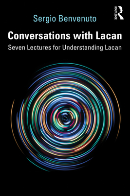 Cover of Conversations with Lacan: Seven Lectures for Understanding Lacan