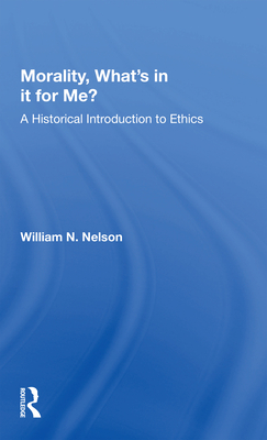 Cover of Morality What's in It for Me?: A Historical Introduction to Ethics