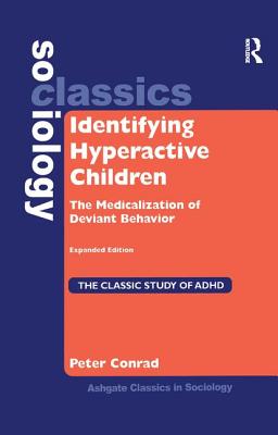 Cover of Identifying Hyperactive Children: The Medicalization of Deviant Behavior Expanded Edition
