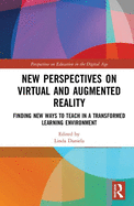 Cover of New Perspectives on Virtual and Augmented Reality: Finding New Ways to Teach in a Transformed Learning Environment
