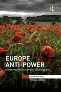 Cover of Europe Anti-Power: Ressentiment and Exceptionalism in EU Debate