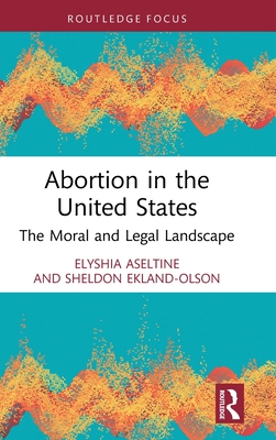 Cover of Abortion in the United States: The Moral and Legal Landscape