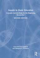 Cover of Inquiry in Music Education: Concepts and Methods for the Beginning Researcher