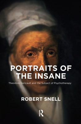 Cover of Portraits of the Insane: Theodore Gericault and the Subject of Psychotherapy