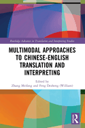 Cover of Multimodal Approaches to Chinese-English Translation and Interpreting