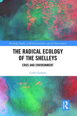 Cover of The Radical Ecology of the Shelleys: Eros and Environment