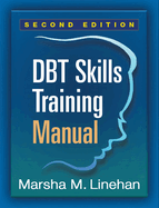 Cover of Dbt Skills Training Manual (Second Edition, Available Separately: Dbt Skills Training Handouts and Worksheets)