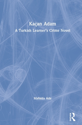 Cover of Ka�an Adam: A Turkish Learner's Crime Novel