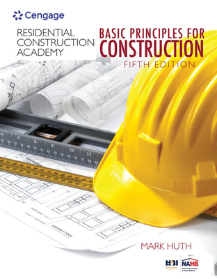 Cover of Residential Construction Academy: Basic Principles for Construction (Residential Construction Academy Series)