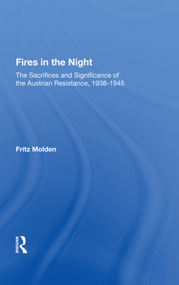 Cover of Fires in the Night: The Sacrifices and Significance of the Austrian Resistance